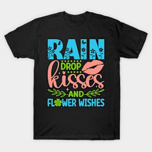 Rain Drop Kisses And Flower Wishes Spring Floral T-Shirt